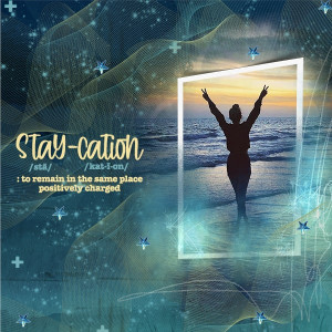 Stay-cation: Redefined