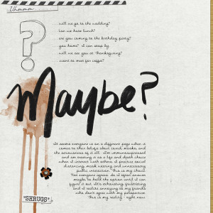 Maybe