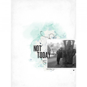 Not today