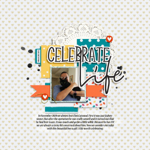 Inspiration: March2021 - Celebrate Life