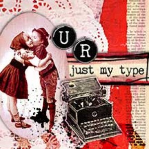 UR Just My Type