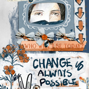 Never be afraid of change