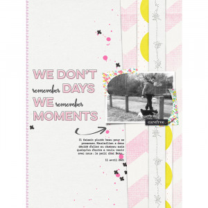We don't remember days we remember moments