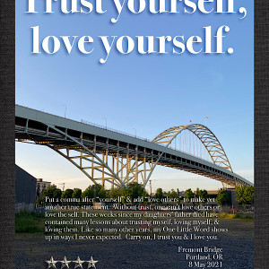 Trust yourself, love yourself.