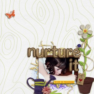 nurture it...