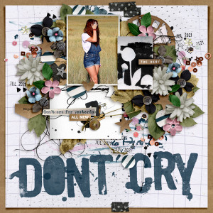 dont cry for yesterday