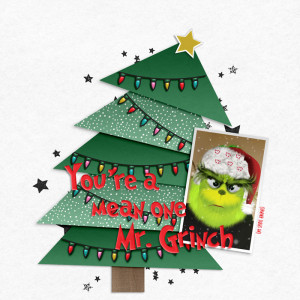 You're a Mean One Mr Grinch