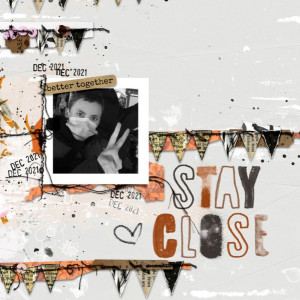 Stay close