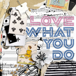 Love what you do