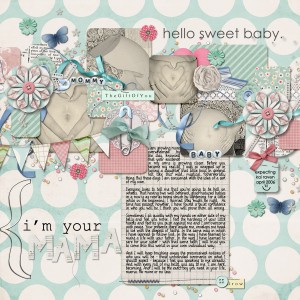 Hello Sweet Baby, I'm your Mama