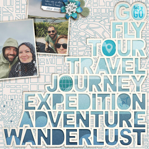 Go / Fly / Tour / Travel / Journey / Expedition / Adventure / Wanderlust