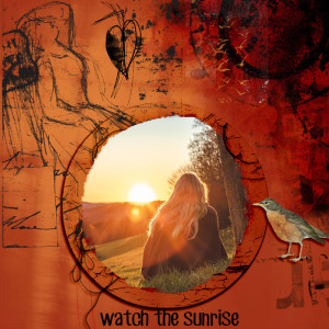 Watch the sunrise