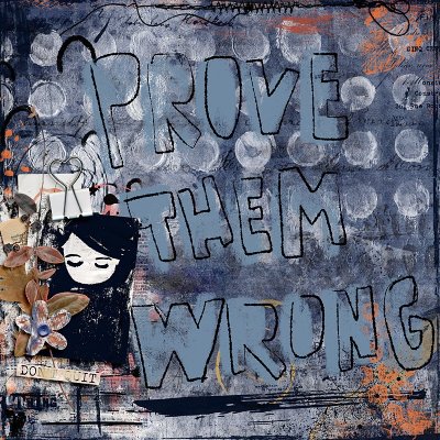 Prove them wrong