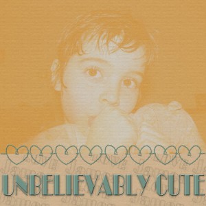Unbelievably Cute