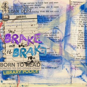 Brake you