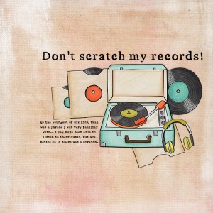 Don't scratch my records!