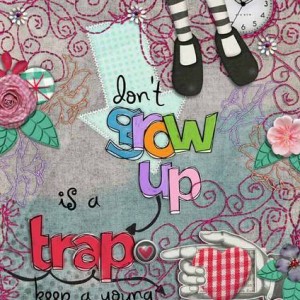 Don't grow Up.....
