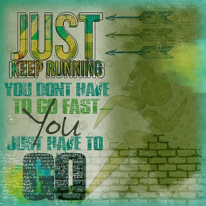 just keep running