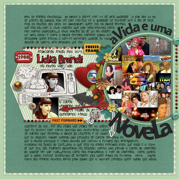 2013: A vida e uma novela (Life is a soap opera)