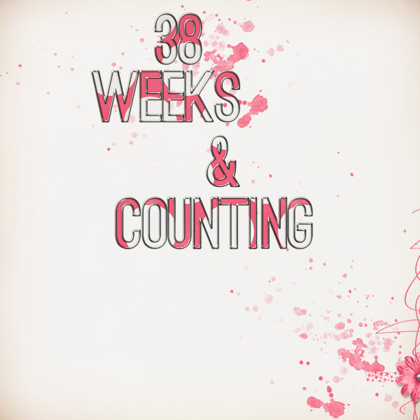 38 Weeks