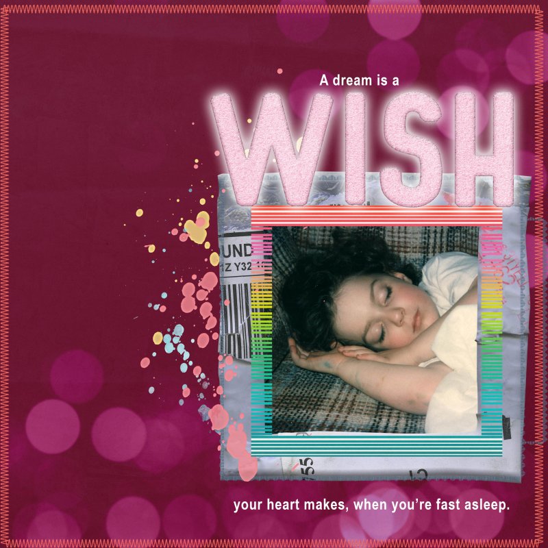 A Dream Is A Wish Your Heart Makes When You're Fast Asleep