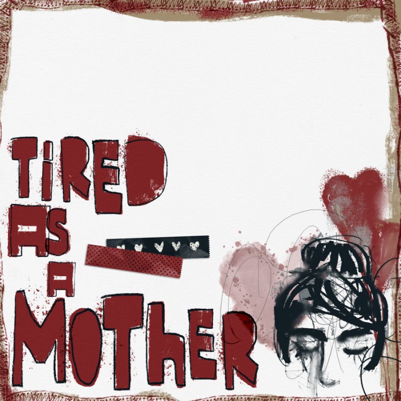 AJ20200218tiredaasamothersmall