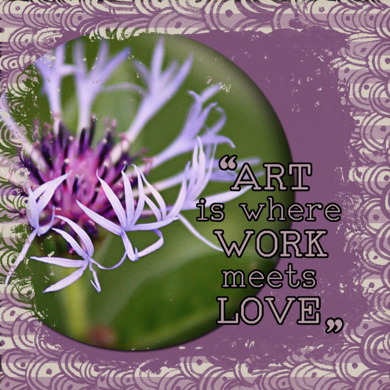 Art Is Where Work Meets Love
