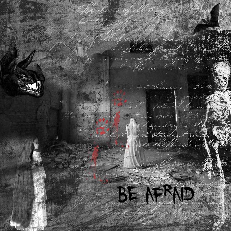 be afraid
