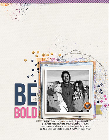 be bold