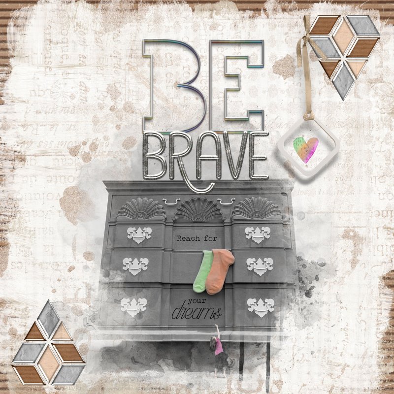 Be Brave .. reach for your dreams