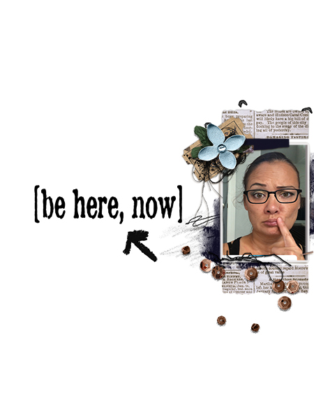 Be Here, Now