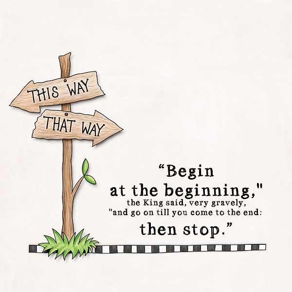 Begin at the beginning