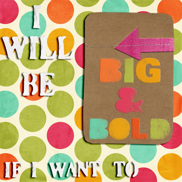 BIG AND BOLD