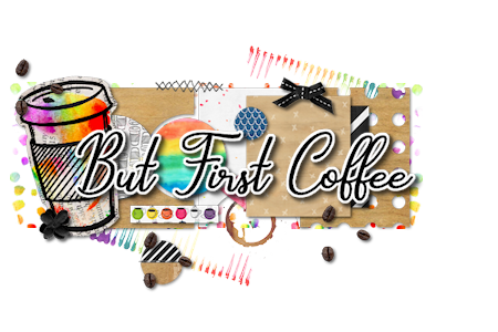BUT FIRST COFFEE SIGNITURE