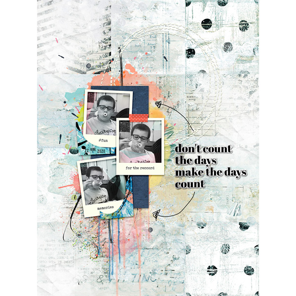 Don't count the days, make the days count