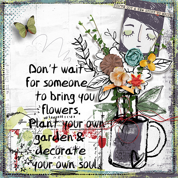 Don't wait for someone to bring you flowers