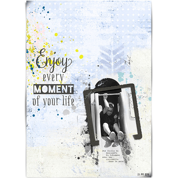 Enjoy every moments of your life