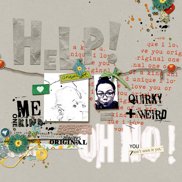Help! I'm Quirky + Weird...Oh no!!!