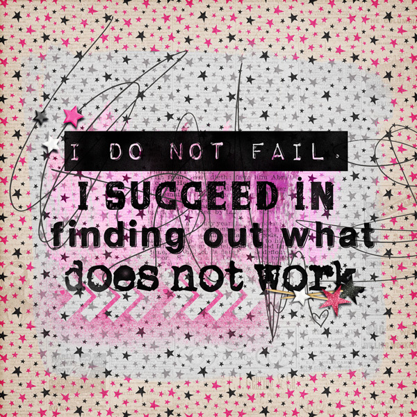 I do not fail.