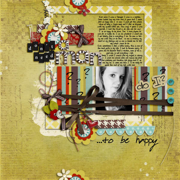 I don`t need a man to be happy! do i?