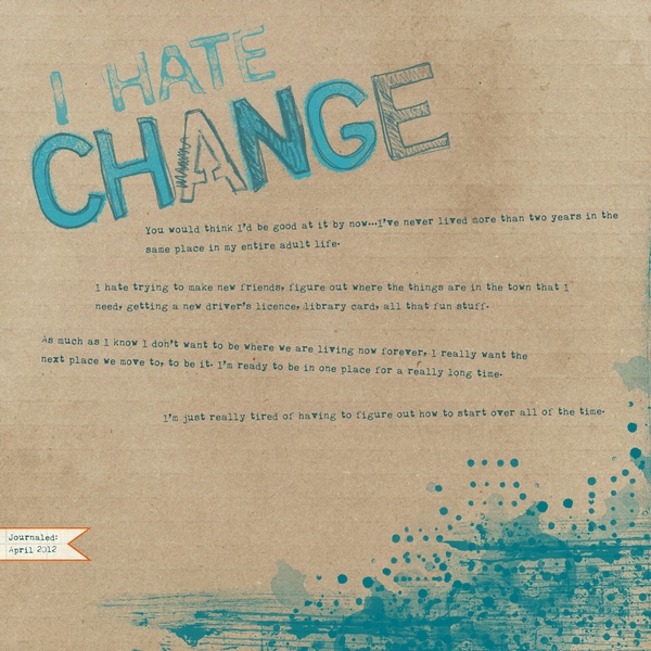 i hate change