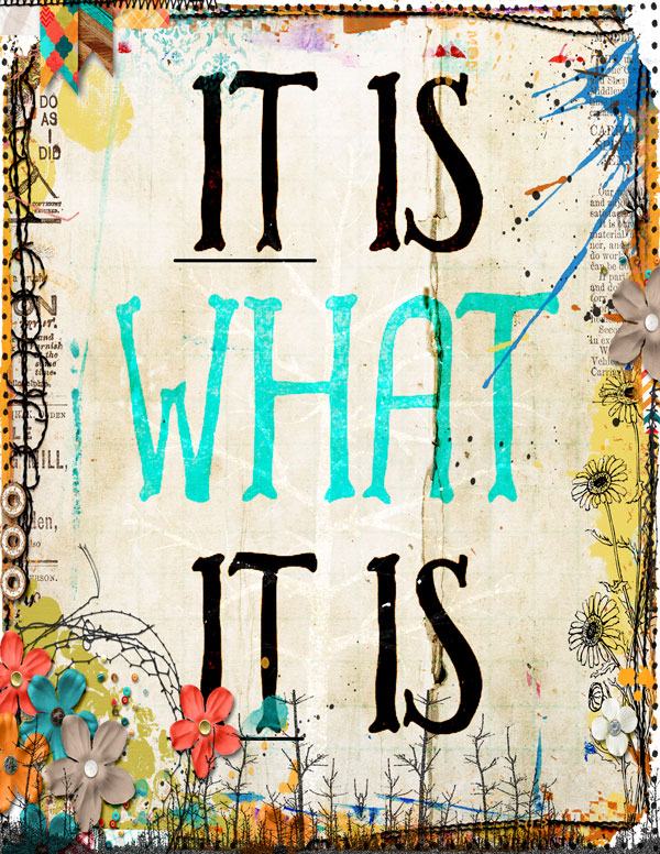 It Is