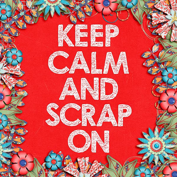 Keep Calm and Scrap On