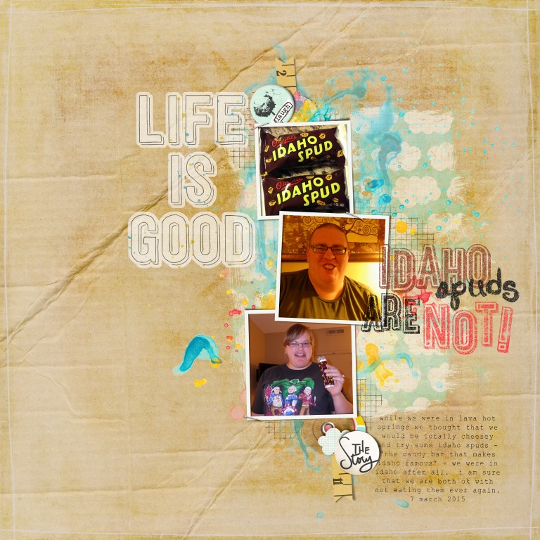 life is good - idaho spuds are not!