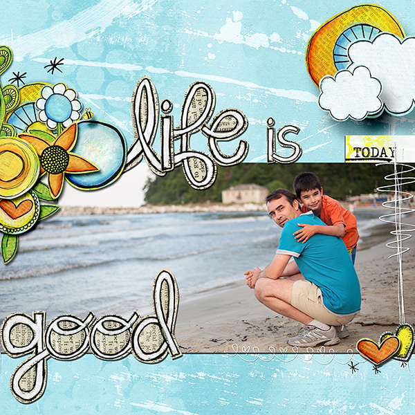 Life is good