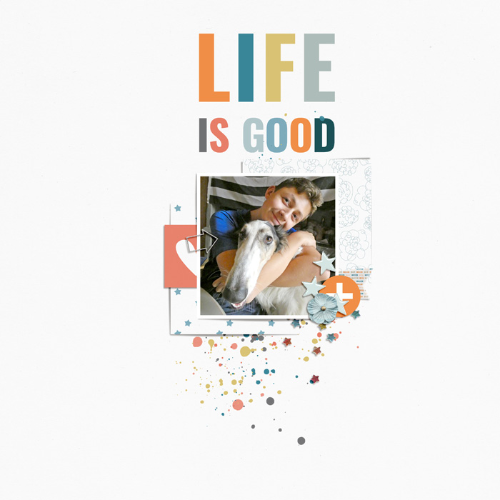 Life is good