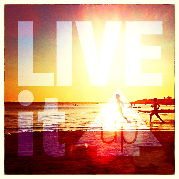 Live it Up!
