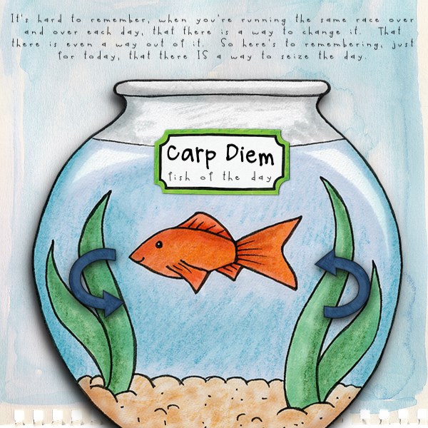 May 13 - One Word - Carpe Diem