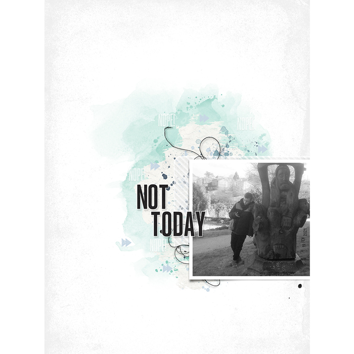Not today
