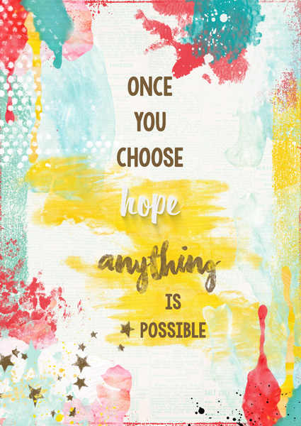 Once you choose hope